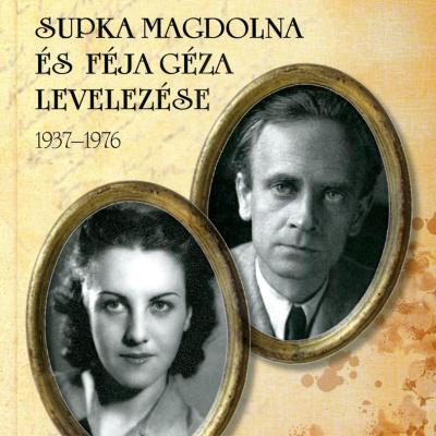 Lélekben társak - Supka Magdolna és Féja Géza levelezése, 1937-1976