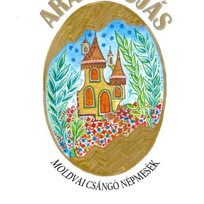 Aranytojás - Moldvai csángó népmesék