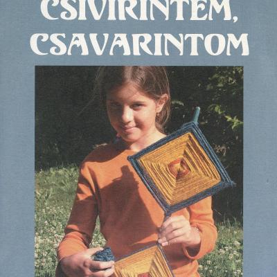 Csivirintem, csavarintom