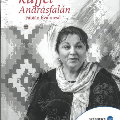 ... odaküjjel Andrásfalán - Fábián Éva mesél
