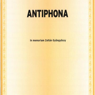 Antiphona - in memoriam Zoltán Gyöngyössy
