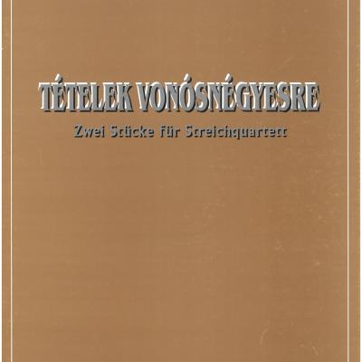 Tételek vonósnégyesre - Adagio, Op. 128 / Scherzo, Op. 142 