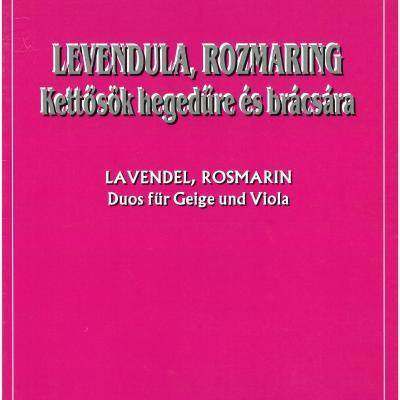Levendula, rozmaring, Op. 144 - Kettősök hegedűre és brácsára 