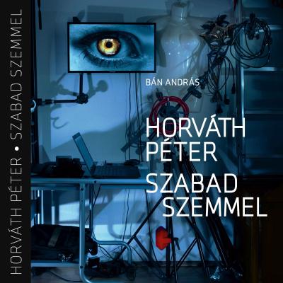 Horváth Péter: szabad szemmel 
