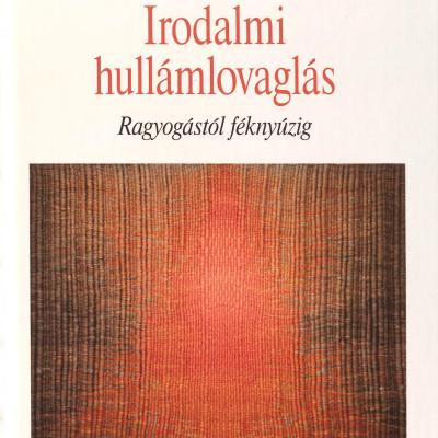 Irodalmi hullámlovaglás - ragyogástól féknyúzig