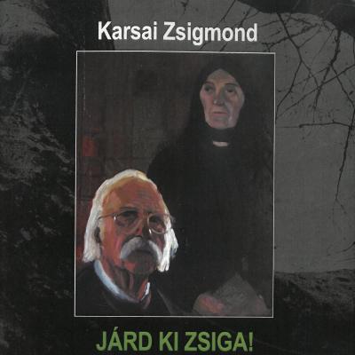 Járd ki Zsiga!