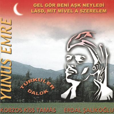 Gel gör beni așk neyledi - Lásd, mit mível a szerelem - türküler dalok