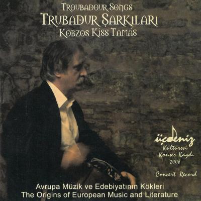 Trubadur sarkilari - Avrupa Müzik ve Edebiyatinim Kökleri