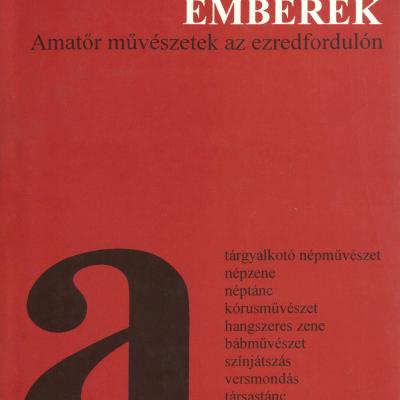 Alkotó emberek - Amatőr művészetek az ezredfordulón