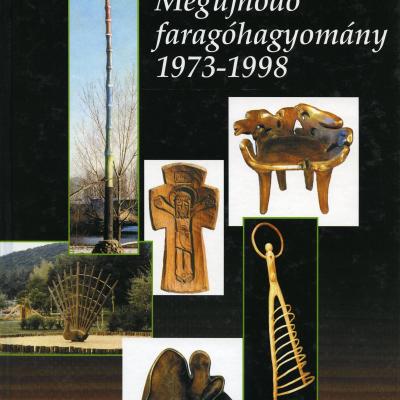 Megújhodó faragóhagyomány, 1973-1998