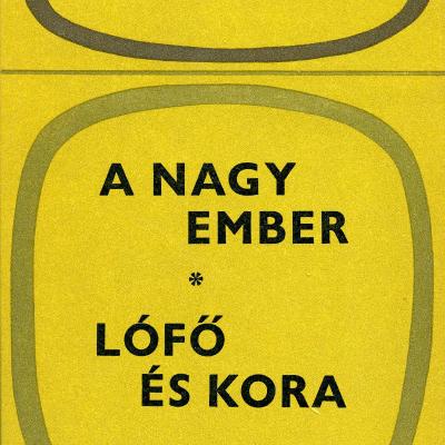 A nagy ember / Lófő és kora