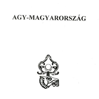 Agy-Magyarország : eszmeképzők - szó-ját-szók 