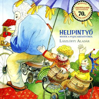 Helipintyő - Mesék a pojácakészítőről