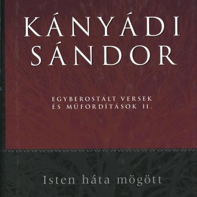 Isten háta mögött - Egyberostált versek és műfordítások II.