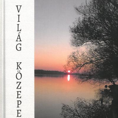 A világ közepe - kísérlet és más 
