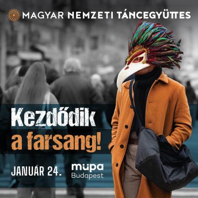 Magyar Nemzeti Táncegyüttes: Kezdődik a farsang!