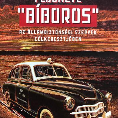 "Bíboros" - Az állambiztonsági szervek célkeresztjében