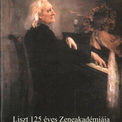 Liszt 125 éves Zeneakadémiája