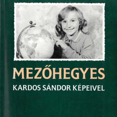 Mezőhegyes - Kardos Sándor képeivel