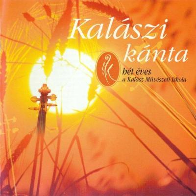 Kalászi kánta – hét éves a Kalász Művészeti Iskola