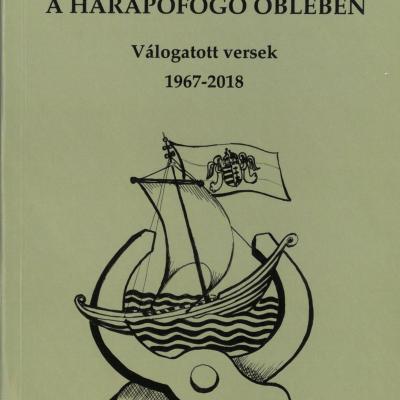 A harapófogó öblében - Válogatott versek, 1967-2018