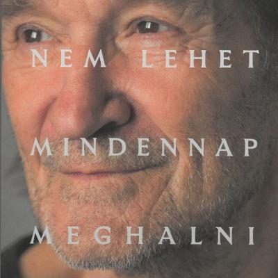 Cserhalmi - Nem lehet mindennap meghalni