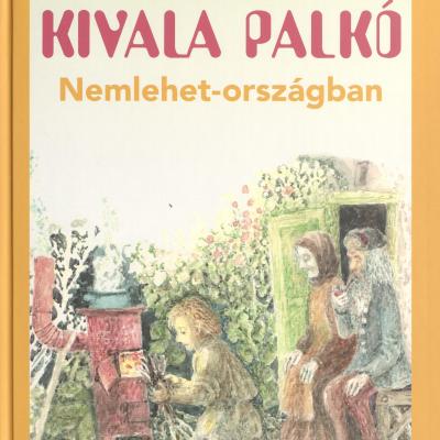 Kivala Palkó Nemlehet-országban