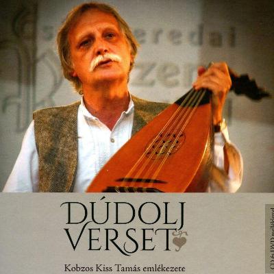 Dúdolj verset - Kobzos Kiss Tamás emlékezete