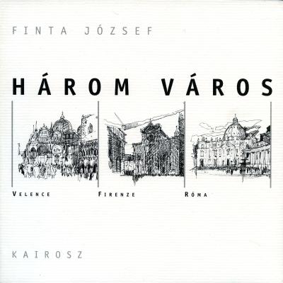 Három város: Velence, Firenze, Róma