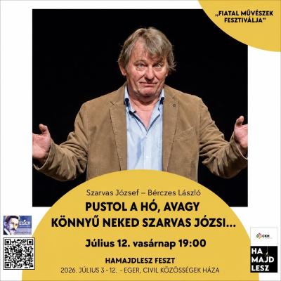 II. Hamajdlesz Feszt // Pustol a hó, avagy könnyű neked Szarvas Józsi - önálló est