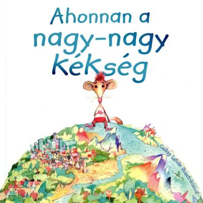 Ahonnan a nagy-nagy kékség