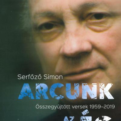 Arcunk az ég: Összegyűjtött versek, 1959-2019