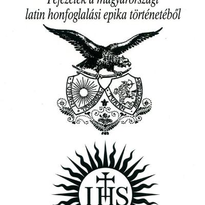 Hunok és jezsuiták - Fejezetek a magyarországi latin honfoglalási epika történetéből