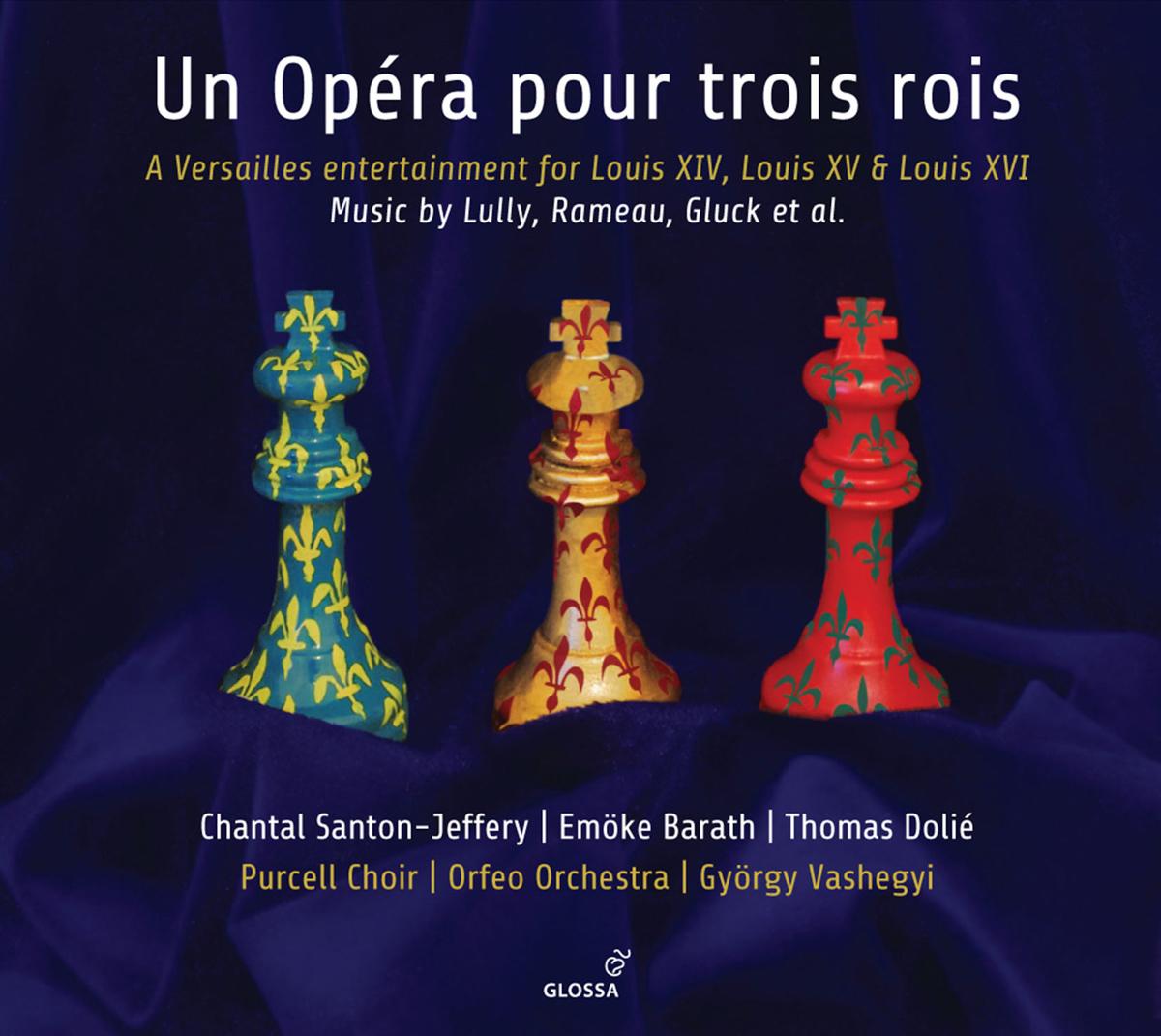 Un opéra pour trois rois - a Versailles entertainment for Luis XIV, Louis XV & Louis XVI