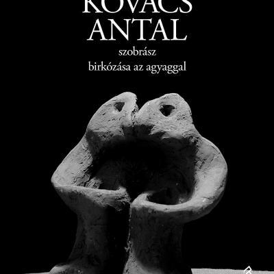 Kovács Antal szobrász birkózása az agyaggal