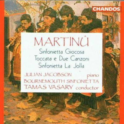 Martinu - Sinfonietta Giocosa, Toccana e Due Canzoni, Sinfonietta La Jolla