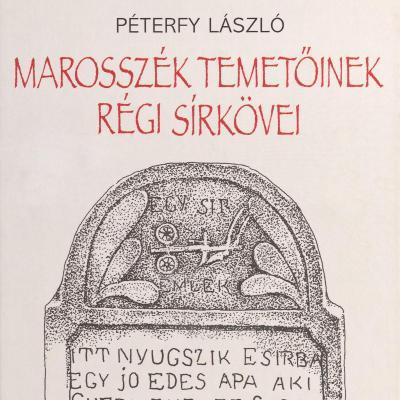 Marosszék temetőinek régi sírkövei