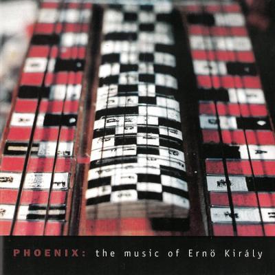 Phoenix - the music of Ernő Király