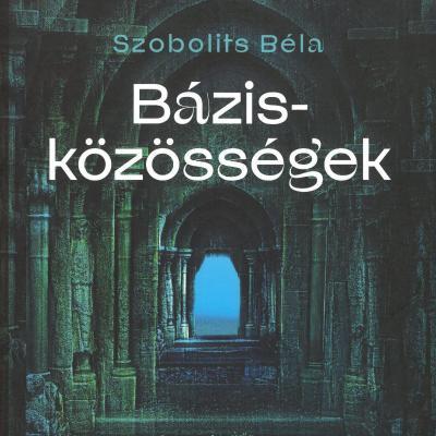 Bázisközösségek - A szeretet: utópia vagy kiút?