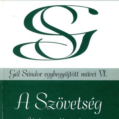 A Szövetség: Általános publicisztika I. (Gál Sándor egybegyűjtött művei VI.)