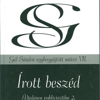 Írott beszéd: Általános publicisztika 2. (Gál Sándor egybegyűjtött művei VII.)
