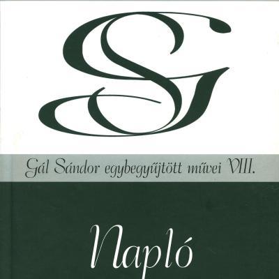 Napló (Gál Sándor egybegyűjtött művei VIII.)