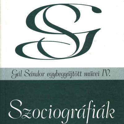 Szociográfiák (Gál Sándor egybegyűjtött művei IV.)