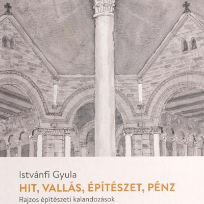 Hit, vallás, építészet, pénz - Rajzos építészeti kalandozások