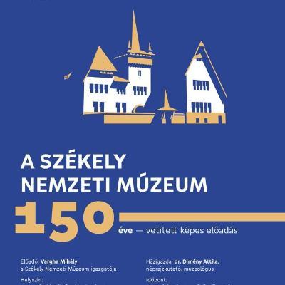 A Székely Nemzeti Múzeum 150 éve