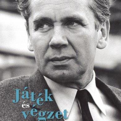 Játék és végzet: Válogatás Hubay Miklós drámáiból