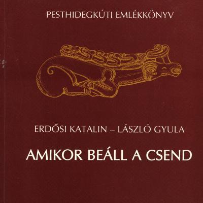 Amikor beáll a csend : pesthidegkúti emlékkönyv