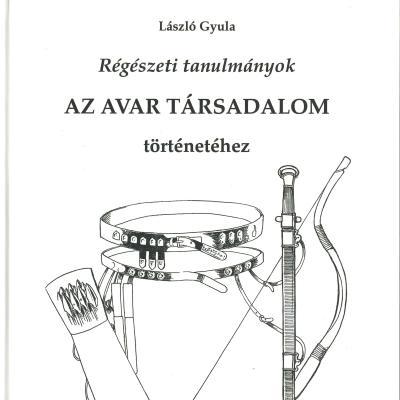 Régészeti tanulmányok az avar társadalom történetéhez