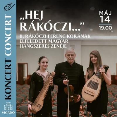 „Hej Rákóczi...” - II. Rákóczi Ferenc korának elfeledett magyar hangszeres zenéje