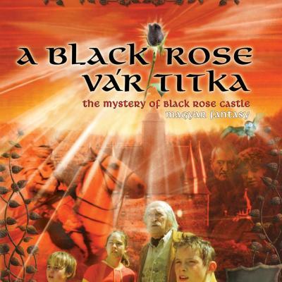 A Black Rose vár titka